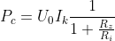P_{c}= U_{0}I_{k}\frac{1}{1+\frac{R_{z}}{R_{i}}}